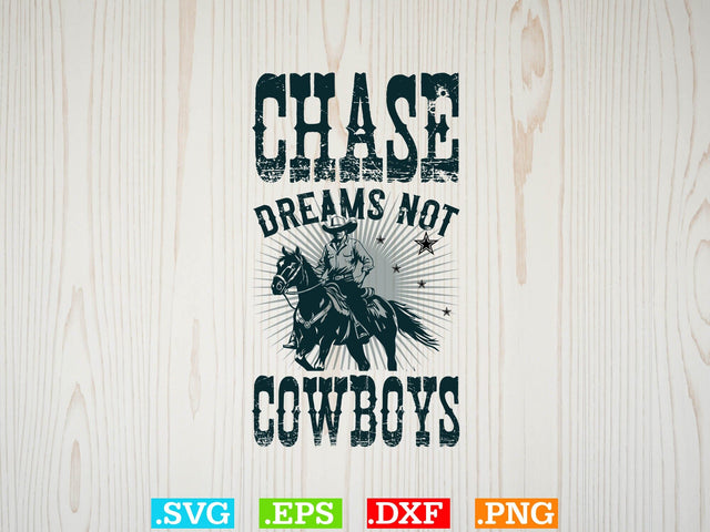 Chase Dreams Not Cowboys Shirt,Desert Cowboys Svg, Western Svg, Cowgirl Svg, Cowboy Ranch silhouette, Desert Cactus Svg SVG Creativeart88 