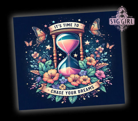 Chase Your Dreams 20oz Tumbler Wrap Sublimation Design, Straight Tapered Tumbler Wrap, Floral Hourglass Tumbler Png, Instant Digital Download Sublimation SvggirlplusArt 