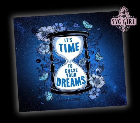 Chase Your Dreams 20oz Tumbler Wrap Sublimation Design, Straight Tapered Tumbler Wrap, Floral Hourglass Tumbler Png, Instant Digital Download Sublimation SvggirlplusArt 