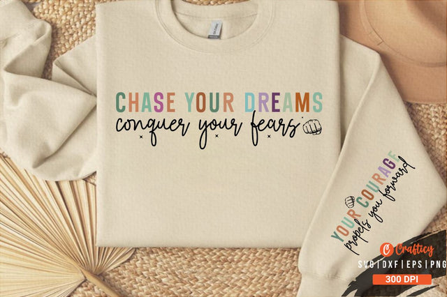 Chase your dreams conquer your fears Sleeve SVG Design SVG Designangry 