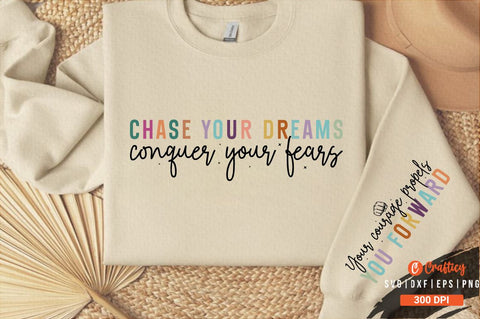 Chase your dreams conquer your fears Sleeve SVG Design SVG Designangry 