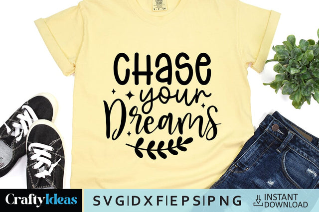 Chase Your Dreams SVG Crafty Ideas 