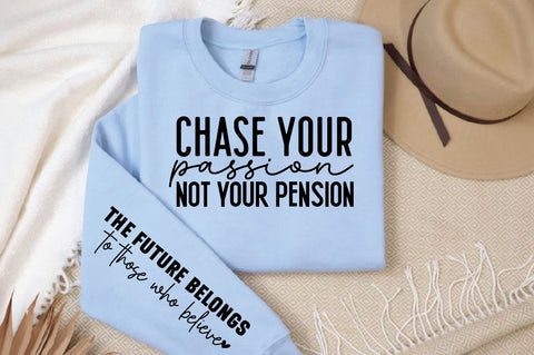 Chase your passion not your pension Sleeve SVG Design SVG Designangry 