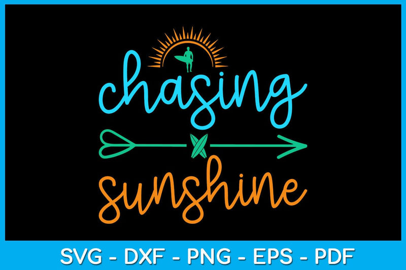 Chasing Sunshine Summer Vacation SVG PNG PDF Cut File SVG Creativedesigntee 
