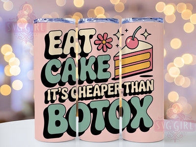 Cheaper Than Botox 20oz Tumbler, Funny Quote Tumbler, Humor Wrap, Sarcastic PNG Design, Sublimation Design, 20oz Tumbler Wrap, Comedic Cup Design Sublimation SvggirlplusArt 