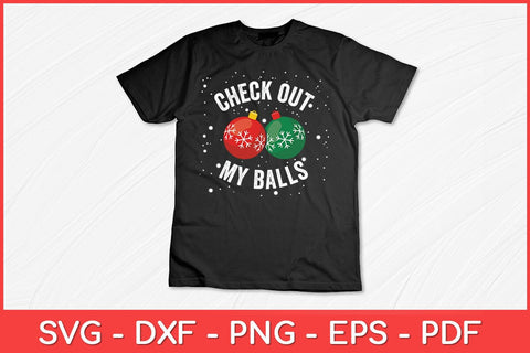 Check Out My Balls Dirty Christmas Joke Funny Svg Design SVG artprintfile 