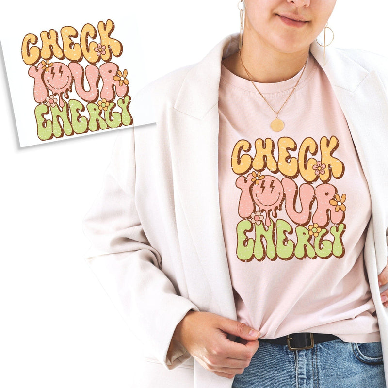 Check Your Energy DTF Transfer Physical So Fontsy T-Shirt Iron-On Transfer Shop