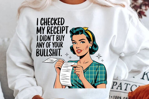 checked my receipt and I didn't buy any of your bullshit Sublimation Design Sublimation Regulrcrative 