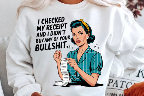 checked my receipt and I didn't buy any of your bullshit Sublimation Design Sublimation Regulrcrative 