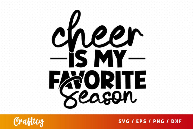 Cheer Is My Favorite Season SVG Design SVG Designangry 