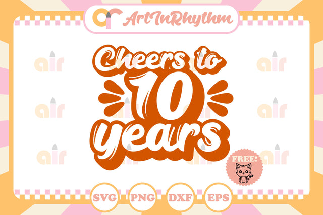 Cheers to 10 years svg SVG Artinrhythm shop 