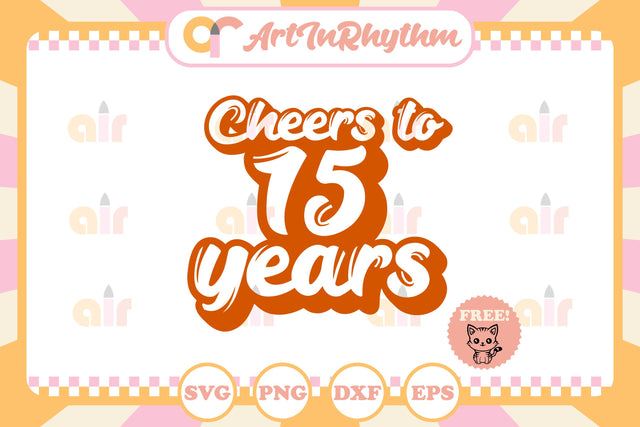Cheers to 15 years svg, SVG Artinrhythm shop 