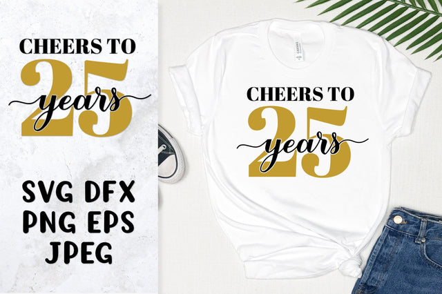 Cheers to 25 years SVG. 25th Birthday / Anniversary design SVG LaBelezoka 