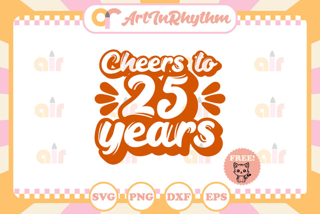 Cheers to 25 years svg SVG Artinrhythm shop 