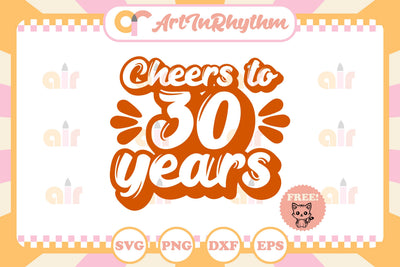 Cheers to 30 years svg SVG Artinrhythm shop 