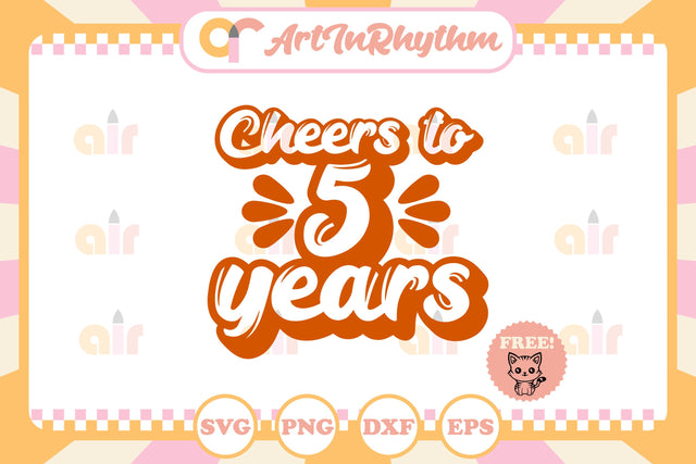 Cheers to 5 years svg SVG Artinrhythm shop 