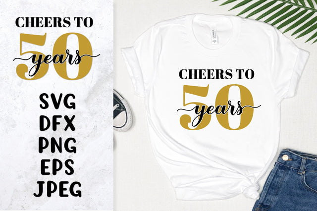 Cheers to 50 years SVG. 50th Birthday / Anniversary design SVG LaBelezoka 