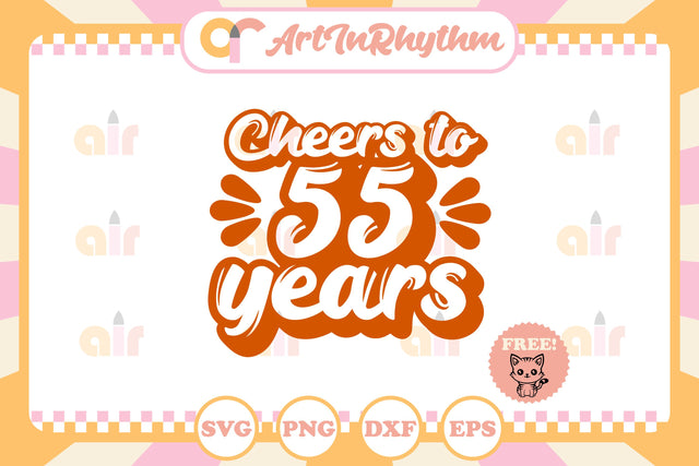 Cheers to 55 years svg SVG Artinrhythm shop 