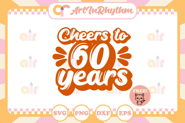 Cheers to 60 years svg SVG Artinrhythm shop 