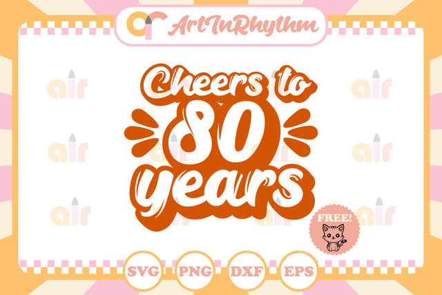 Cheers to 80 years svg SVG Artinrhythm shop 