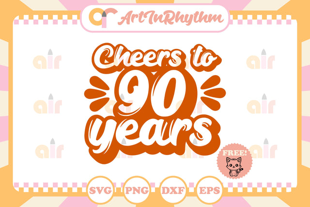 Cheers to 90 years svg SVG Artinrhythm shop 