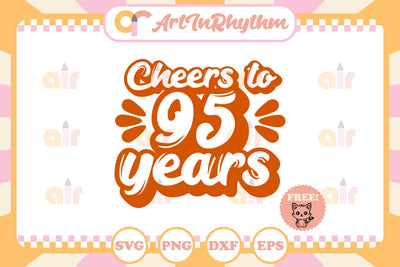 Cheers to 95 years svg SVG Artinrhythm shop 