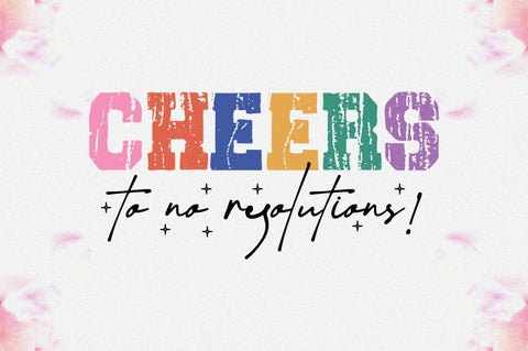 Cheers To No Resolutions, New Year Quote SVG PNG, New Year's Resolutions Meaning Shirt, Funny New Year Shirt, Sarcastic New Year Shirt SVG Jagonath Roy 