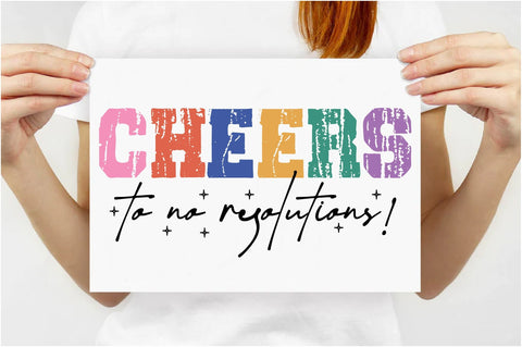 Cheers To No Resolutions, New Year Quote SVG PNG, New Year's Resolutions Meaning Shirt, Funny New Year Shirt, Sarcastic New Year Shirt SVG Jagonath Roy 