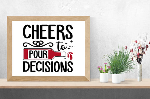 Cheers To Pour Decisions SVG Design SVG Designangry 