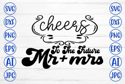 Cheers To The Future Mr+mrs SVG SVG Syaman 