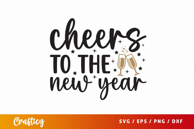 Cheers to the new year SVG Design SVG Designangry 