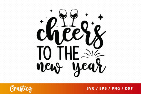 Cheers to the new year SVG Design SVG Designangry 