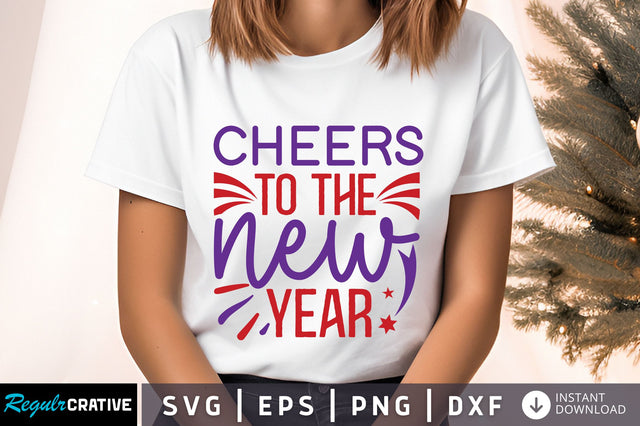 Cheers to the new year svg design SVG Regulrcrative 