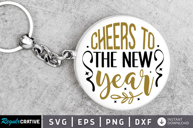 Cheers to the new year Svg Design SVG Regulrcrative 