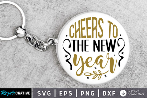 Cheers to the new year Svg Design SVG Regulrcrative 
