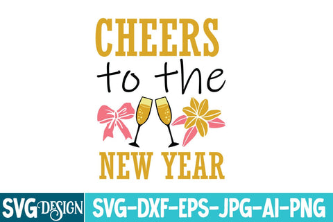 Cheers to the New Year SVG Design,Cheers to the New Year Sublimation Design PNG,New Year SVG Design, New Year 2026 SVG Cut File, 2026 New Year SVG bundle,New Year SVG Design 2026 SVG BlackCatsMedia 