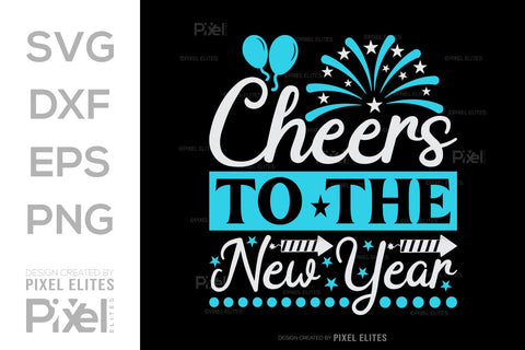 Cheers To The New Year SVG Happy New Year Finally Tshirt Bundle New Year celebration New Year Quote Design SVG ETC Craft 