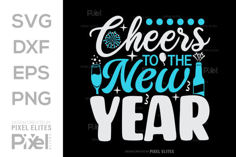 Cheers To The New Year SVG Happy New Year Finally Tshirt Bundle New Year celebration New Year Quote Design SVG ETC Craft 