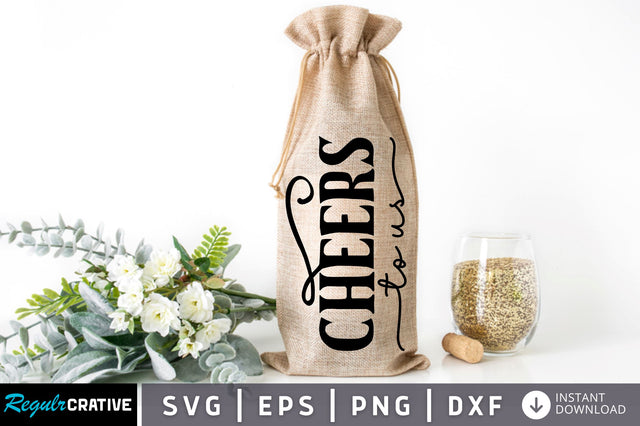 Cheers to us SVG design SVG Regulrcrative 