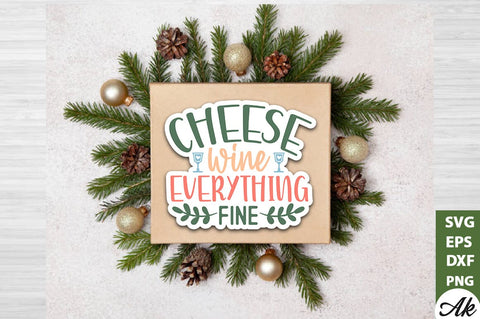Cheese wine everything fine Stickers Design SVG akazaddesign 