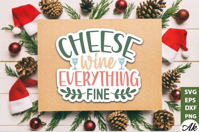 Cheese wine everything fine Stickers Design SVG akazaddesign 
