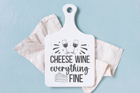 Cheese wine everything fine SVG Design SVG Regulrcrative 