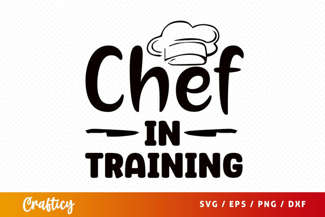Chef in training svg Design SVG Designangry 