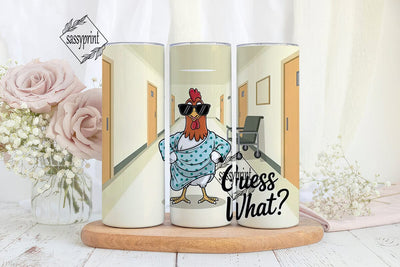 Chicken Hospital Humor 20oz Tumbler Sublimation sassyprint 