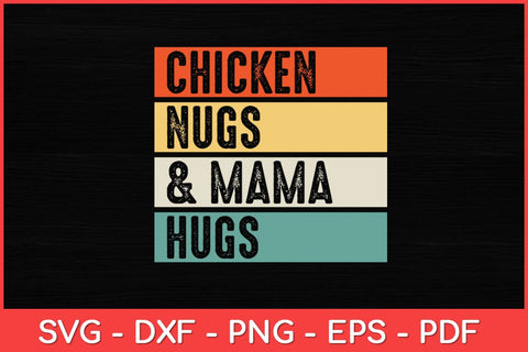 Chicken Nugs and Mama Hugs for Nugget Lover Funny Svg Design SVG artprintfile 