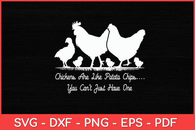 Chickens Are Like Potato Chips Hen Humor Funny Svg Design SVG artprintfile 