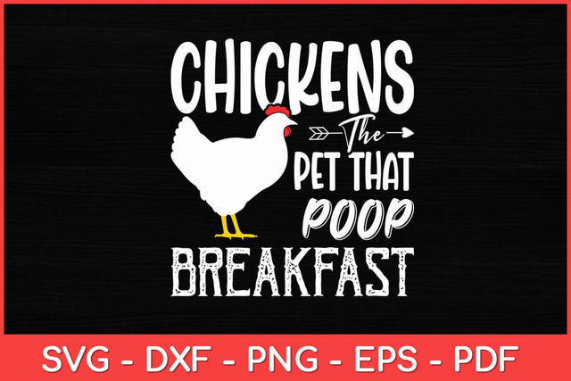 Chickens The Pet That Poops Breakfast - Chicken Lover Svg Design SVG artprintfile 