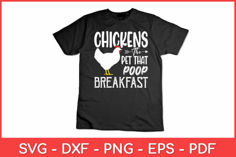 Chickens The Pet That Poops Breakfast - Chicken Lover Svg Design SVG artprintfile 