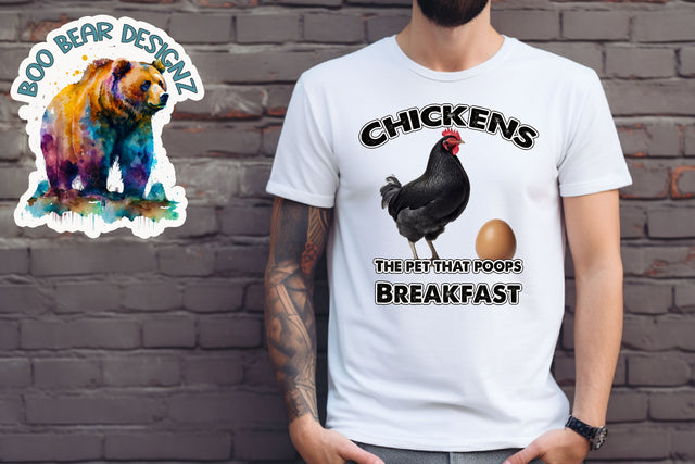 Chickens the pet that poops breakfast Sublimation Sublimation Boo Bear Designz 
