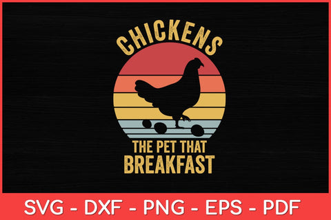 Chickens The Pet That Poops Breakfast Svg Design SVG artprintfile 